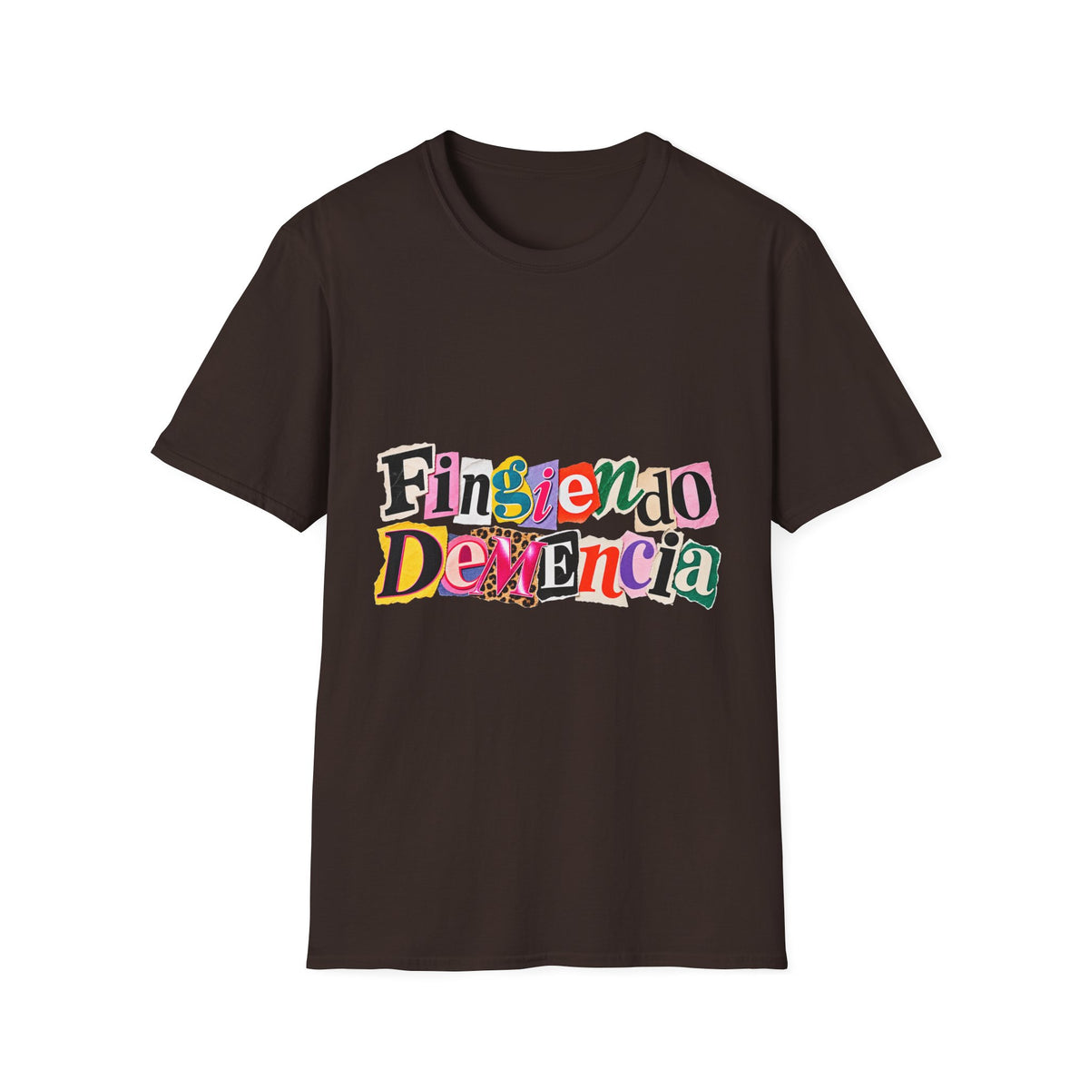 'Fingiendo Demencia' Colorful Ransom-Style Graphic Tee