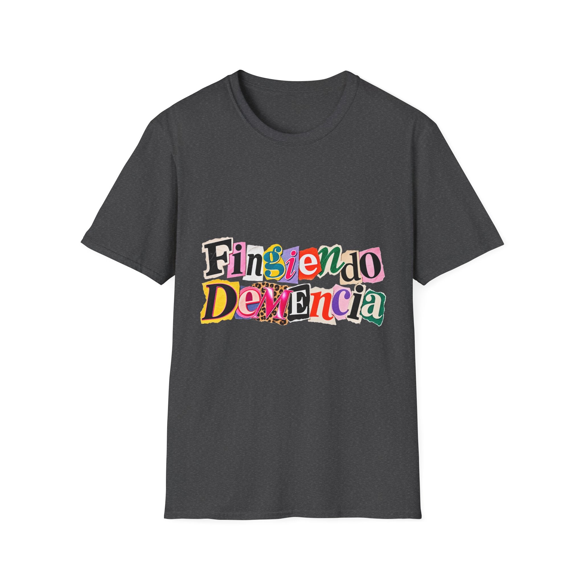 'Fingiendo Demencia' Colorful Ransom-Style Graphic Tee