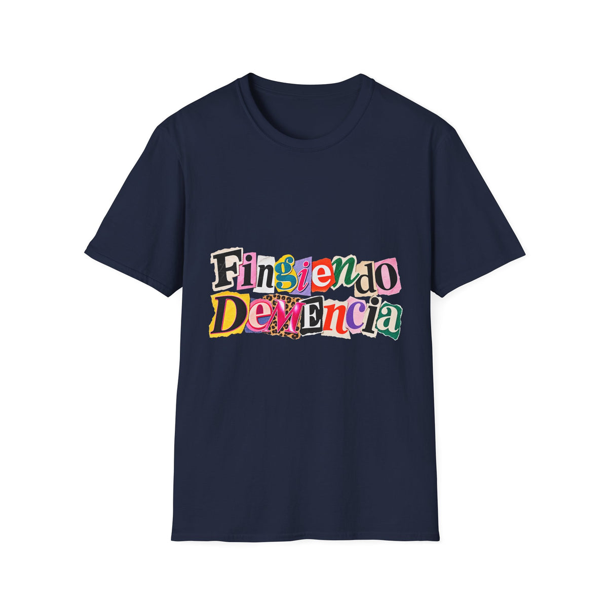 'Fingiendo Demencia' Colorful Ransom-Style Graphic Tee
